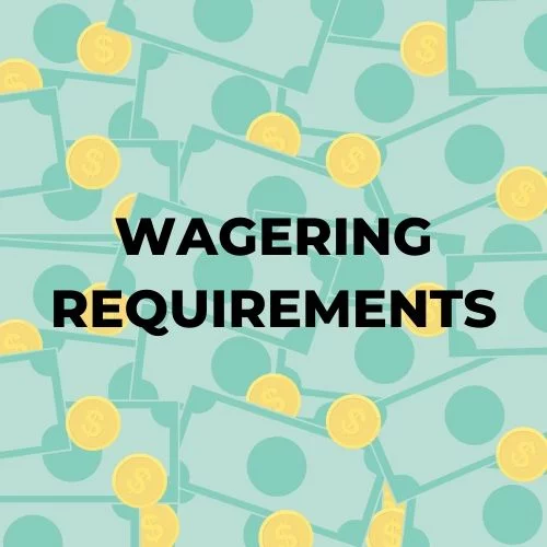 WAGERING REQUIREMENTS Image