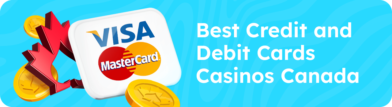 Best Credit and Debit Card Casinos Canada Best Credit and Debit Card Casinos Canada