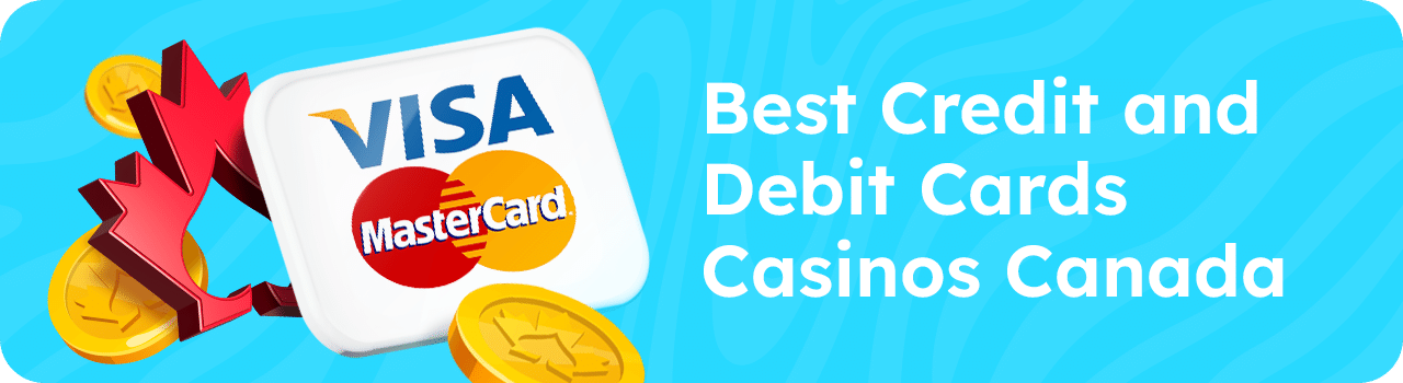 Best Credit and Debit Card Casinos Canada