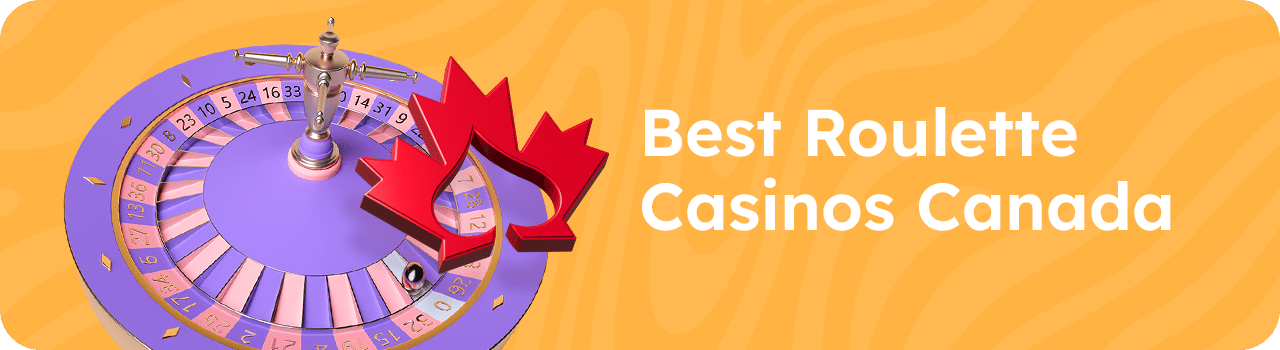 Best Roulette Casinos Canada