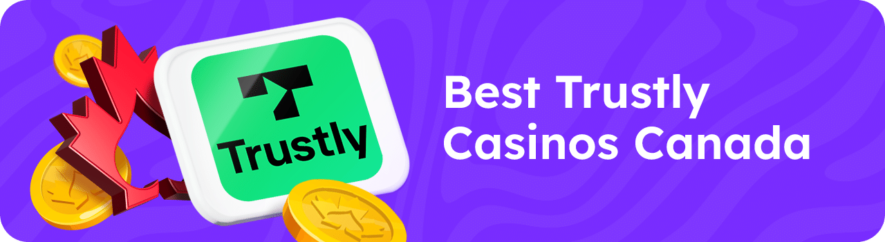 Best Trustly Casinos Canada