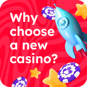 Why choose a new casino?