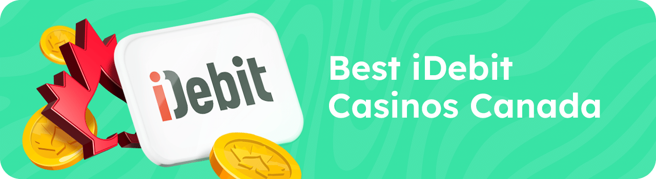 Best iDebit Casinos Canada Best iDebit Casinos Canada