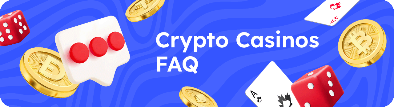 Crypto Casinos FAQ DESKTOP