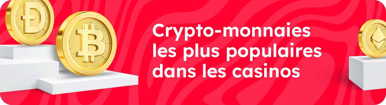 Crypto-monnaies les plus populaires dans les casinos