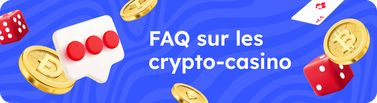 FAQ sur les crypto-casino