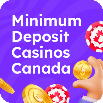 Minimum Deposit Casinos Canada MOBILE EN