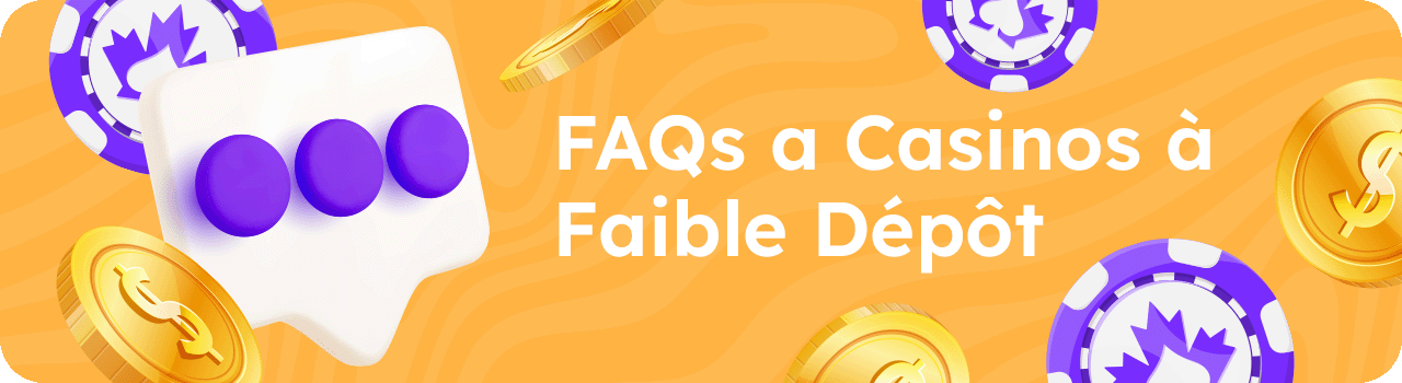 Minimum Deposit Casinos FAQ DESKTOP FR