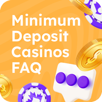 Minimum Deposit Casinos FAQ MOBILE EN