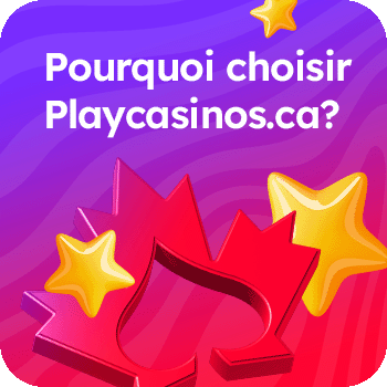 Pourquoi choisir Playcasinos.ca?