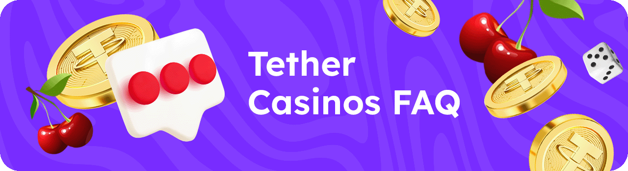 Tether casinos FAQ DESKTOP