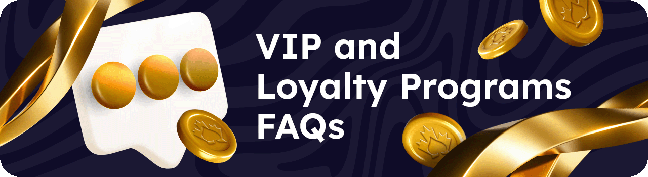 VIP and Loyalty Programs FAQs DESKTOP EN