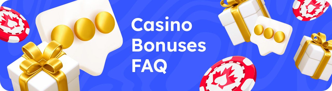 Casino Bonuses FAQ - Desktop Banner in English Casino Bonuses FAQ - Desktop Banner in English