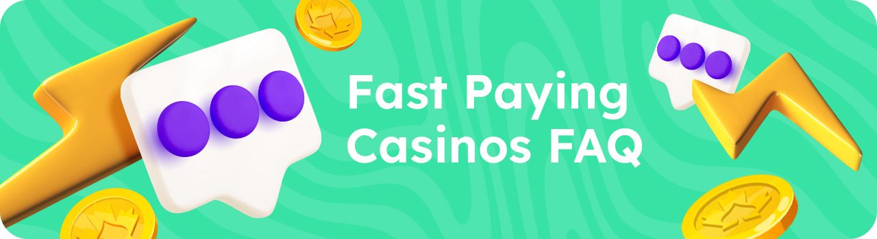 Fast Paying Casinos FAQ - Desktop Banner in English Fast Paying Casinos FAQ - Desktop Banner in English