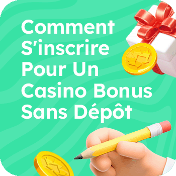 Comment S'Inscrire pour un casino bonus sans depot