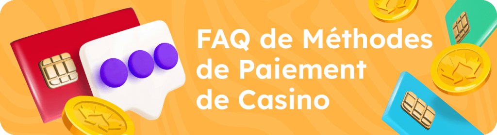 Faq de méthodes de paiement de casino