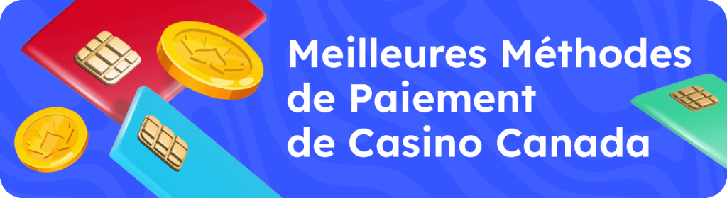 Meilleurs méthodes de paiement de casino Canada