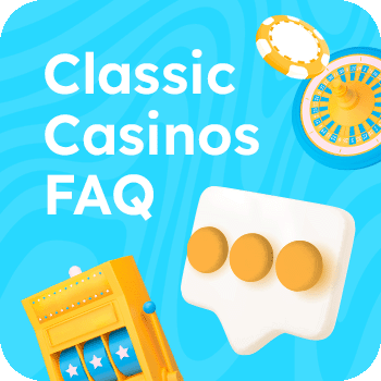 Classic casinos FAQ WEB