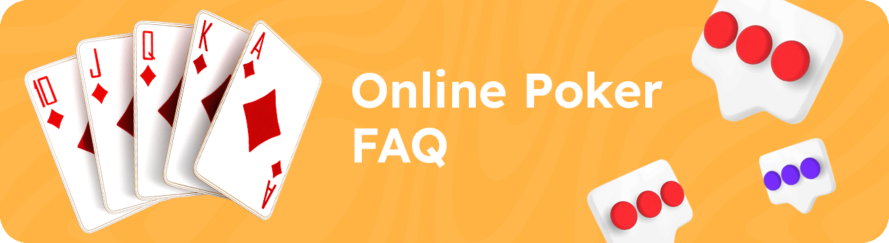 Online poker FAQ DESKTOP
