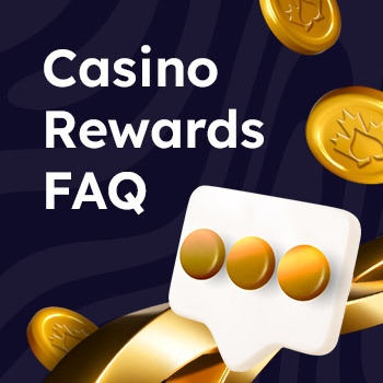 Casino Rewards FAQs MOBILE EN